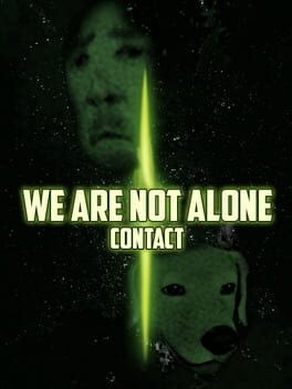 Games like We Are Not Alone: Contact