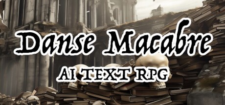 Games like Danse Macabre AI Text RPG
