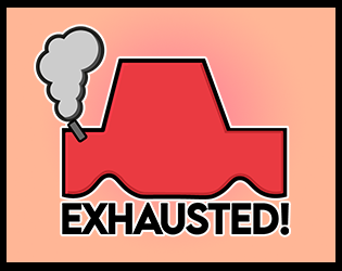 Games like EXHAUSTED!