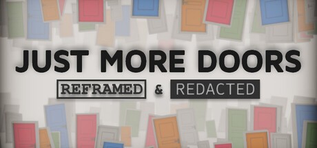 Games like Just More Doors : REFRAMED & REDACTED