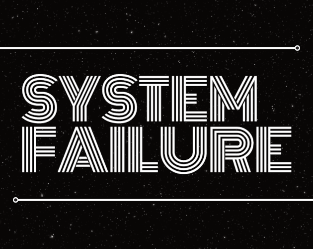 Games like SYSTEM FAILURE