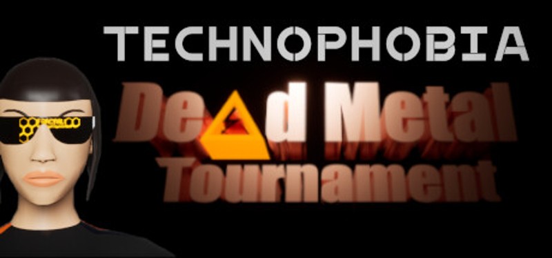 Technophobia: Dead Metal Tournament Game Cover