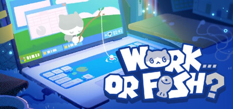 Work...Or Fish? Image