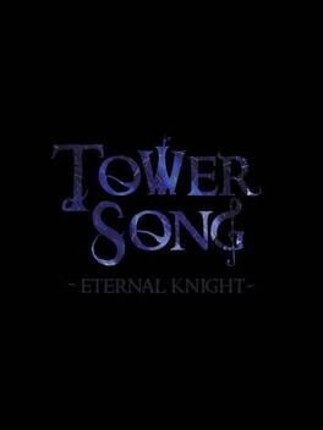 Tower Song: Eternal Knight Image