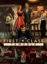 First Class Trouble Image