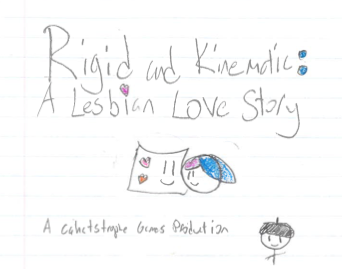 Games like Rigid and Kinematic: A Lesbian Love Story