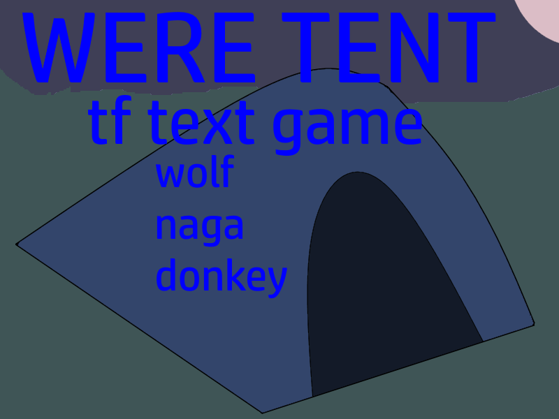 Games like Were Tent
