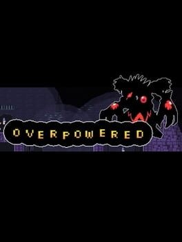 Games like OverPowered