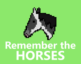 Remember the Horses Image