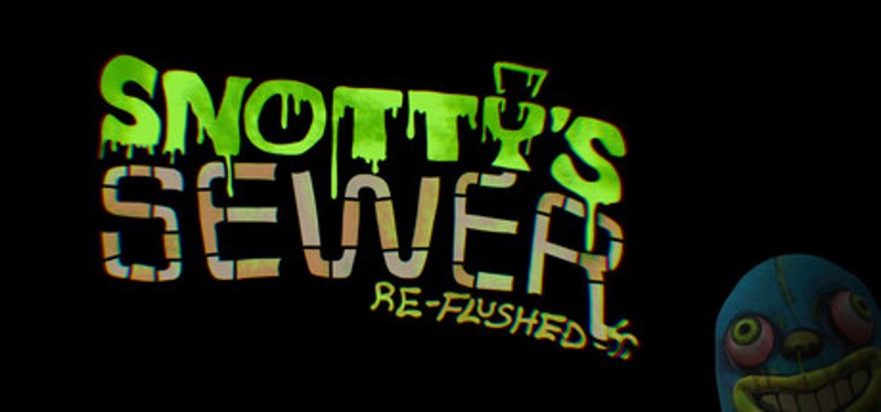 Snotty's Sewer Reflushed Image