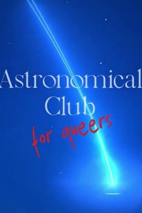 Astronomical Club For Queers Game Cover