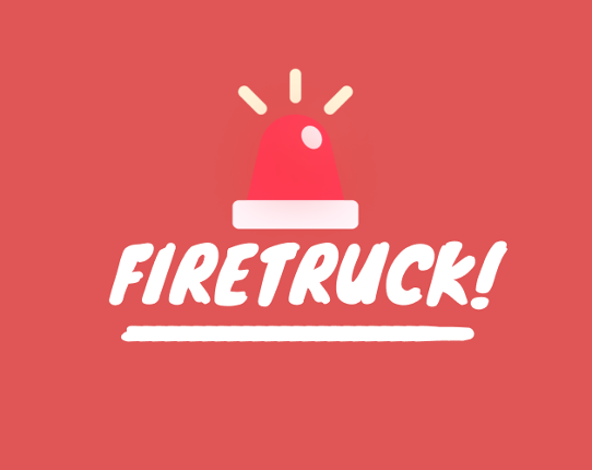 FIRETRUCK! Image
