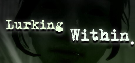 Games like Lurking Within