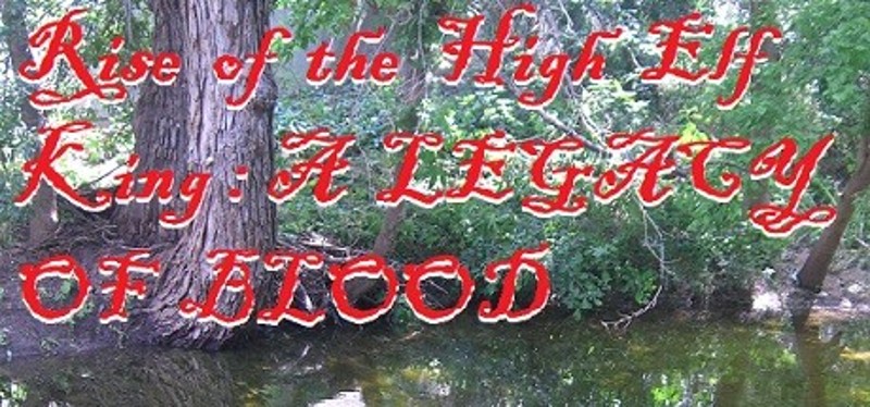 Rise of the High Elf King: A LEGACY OF BLOOD Image