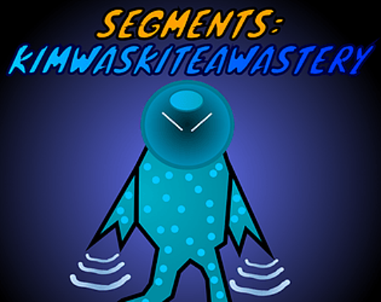 SEGMENTS: Kimwaskiteawastery Image