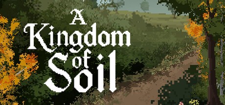 Games like A Kingdom of Soil