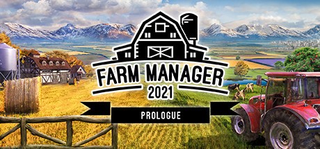 Games like Farm Manager 2021: Prologue