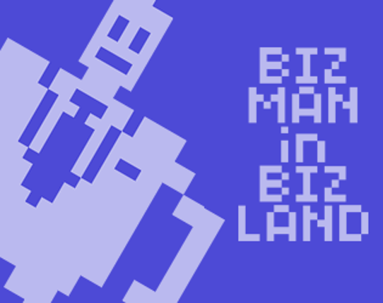 BIZ MAN in BIZ LAND Image
