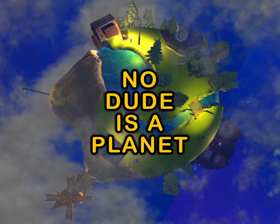 Games like No Dude is a Planet