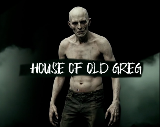 House of Old Greg Image