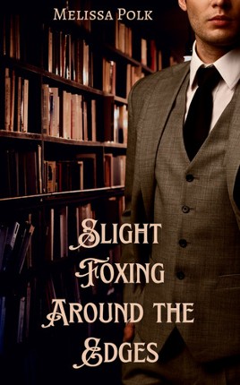 Slight Foxing Around the Edges (ebook) by Mel Polk screenshot