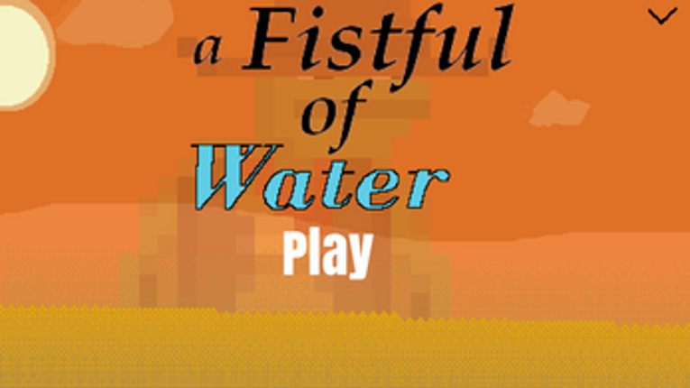 A Fistful of Water Image