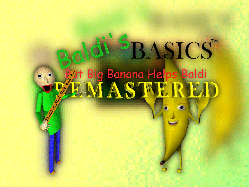 Games like Baldi's Basics But Big Banana Helps Baldi Remastered