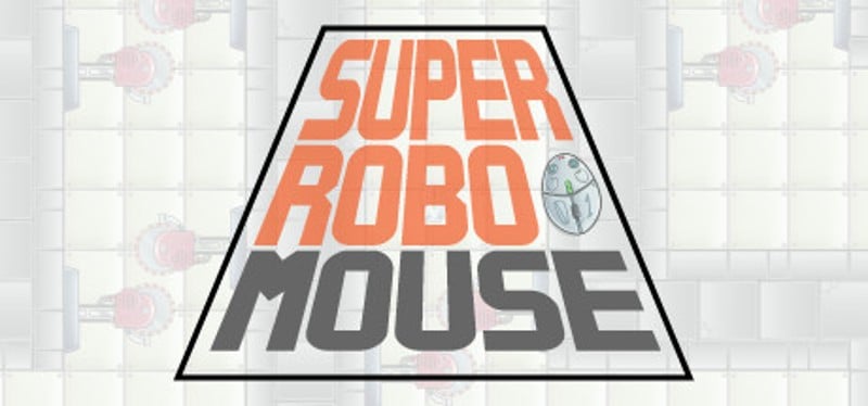 SUPER ROBO MOUSE Game Cover