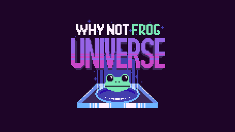 Why not Frog: Universe Image