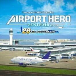 Games like I am an Air Traffic Controller: Airport Hero - Centrair 20th Anniversary
