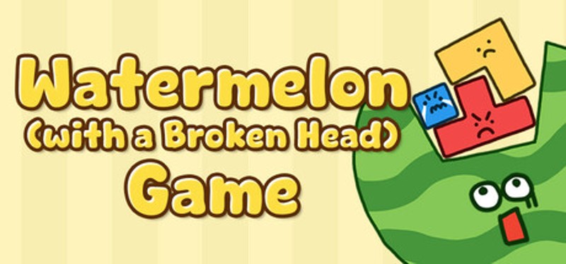 Watermelon (with a Broken Head) Game Image