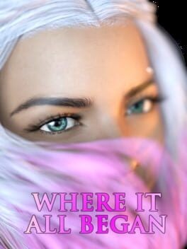 Games like Where It All Began