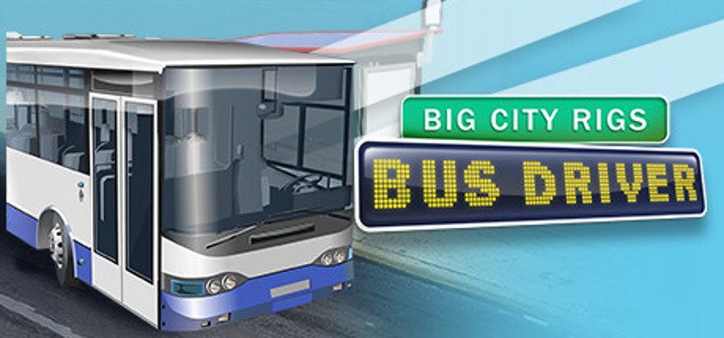 Big City Rigs: Bus Driver Game Cover