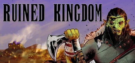 Games like Ruined Kingdom