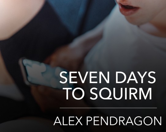 Seven Days To Squirm Image