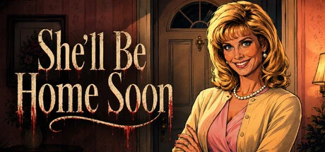 Games like She'll Be Home Soon