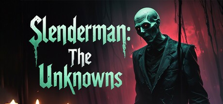 Games like Slenderman: The Unknowns
