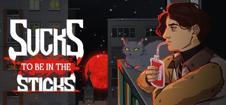 Games like Sucks To Be In The Sticks