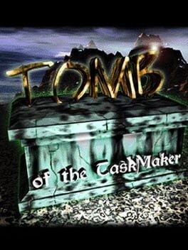 Games like Tomb of the TaskMaker