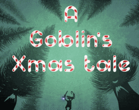 A Goblin's Xmas Tale (beta) Image