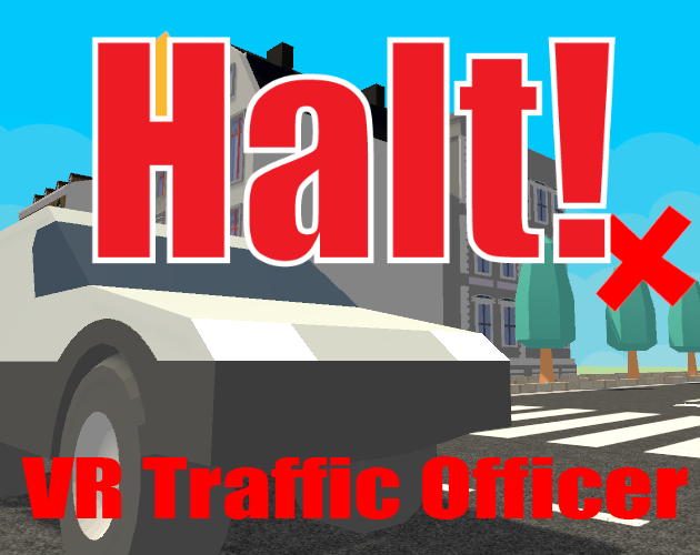 Games like Halt!: VR Road Traffic Madness