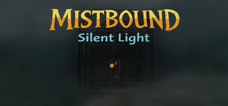 Games like Mistbound Silent light