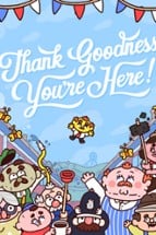 Thank Goodness You're Here Image