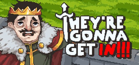 Games like They're Gonna Get In