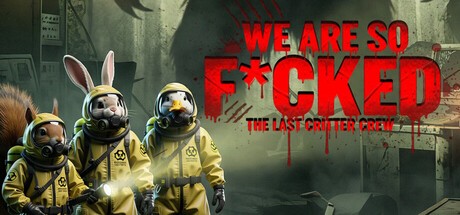 Games like We Are So F*cked: The Last Critter Crew