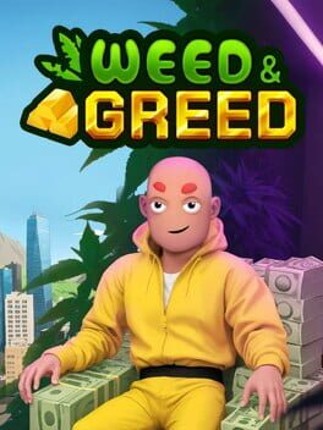 Weed & Greed Image