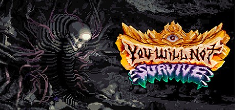 Games like You Will Not Survive