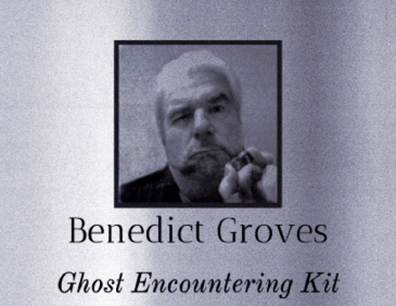 Benedict Groves Ghost Encountering Kit Game Cover