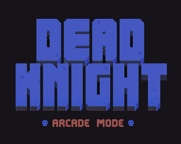 Games like DEAD KNIGHT - Arcade Mode