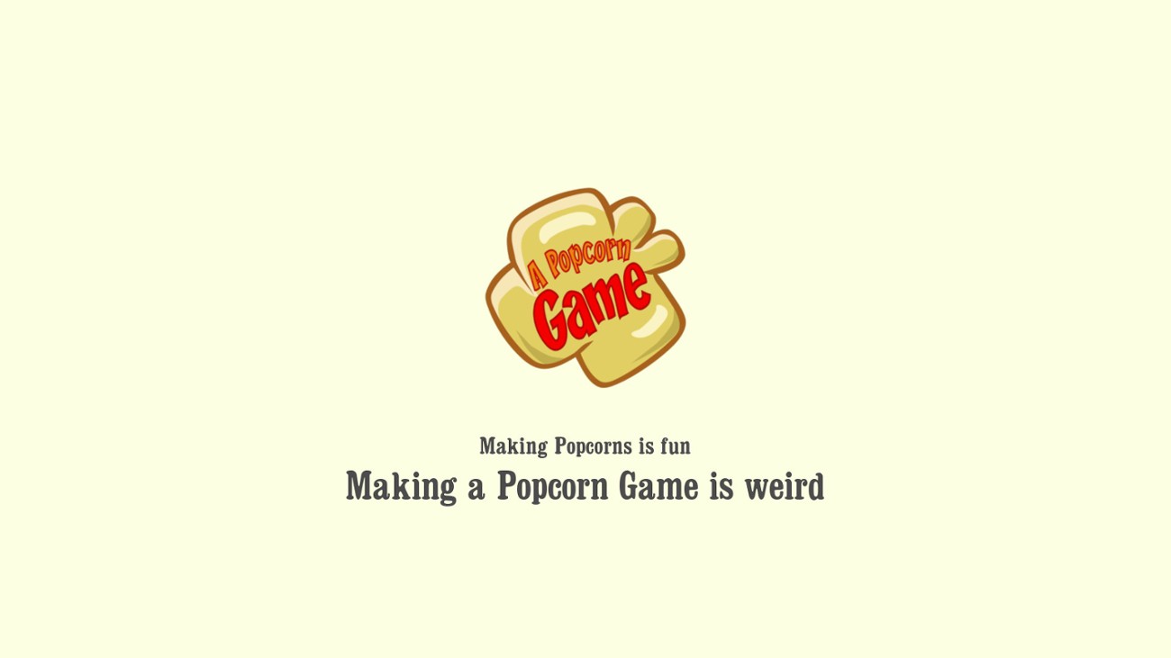 Games like A Popcorn Game - A Game Developer's Story